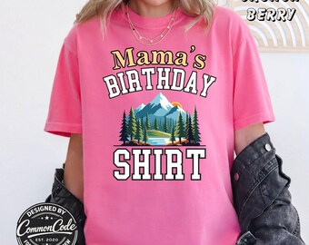 Ladies Birthday Party Comfort Colors T-Shirt - Mama's Birthday Tee with Matching Family Shirts - Pretty Mountain Theme - Custom Name Top