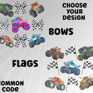 May include: An assortment of embroidered designs featuring monster trucks, bows, and checkered flags. The designs include a unicorn truck, a shark truck, and a bull truck. Text reads "CHOOSE YOUR DESIGN", "BOWS", "FLAGS", and "COMMON CODE".