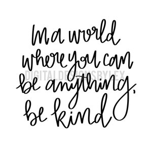 Be Kind Digital Artwork, Instant Digital JPG, Inspirational Quote / Decor