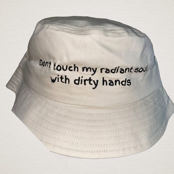 Don't Touch My Radiant Soul With Dirty Hands Bucket Hat Streetwear Style -   Canada