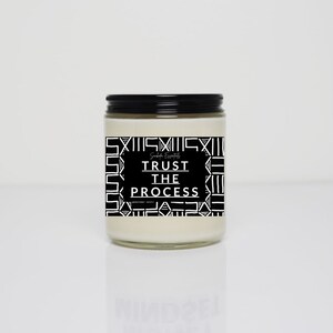 Trust The Process - Soy Wax Candle - Intention Candle - Manifestation Candle - Affirmation Candle - Up to 45 Hour Burntime
