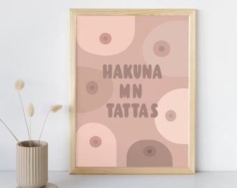 Hakuna m'n tatta's digital print | feminist poster | Boobies Art Print | empowered women print | powerful female art | body positivity decor