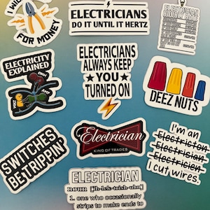 May include: A collection of stickers with electrician-themed designs. The stickers feature phrases like "I will strip for money," "Electricians do it until it hertz," and "Switches be trippin'." Some stickers include electrical diagrams and hourly rate information.