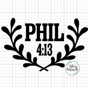 SVG cut file Phil 4:13 Bible Tumblers Shirts Cricut Silhouette SVG Digital file Vector Jpg Png