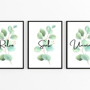 Set of 3 Bathroom Prints, Relax, Soak, Unwind. Bathroom Decor, Home Decor, Eucalyptus Print, New Home Gift, Bathroom Sign.