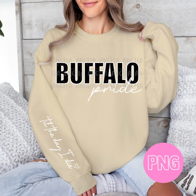 PNG Buffalo Pride Til The Day I Die School Spirit Team Game Day Football Basketball Volleyball Cheer Teacher Sweatshirt Sleeve Design DTF image 1