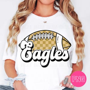 PNG Eagles Gold Football Checkered School Team Spirit Mascot Teacher Game Day Homecoming Cheer Groovy Retro for Sublimation DTF Shirt