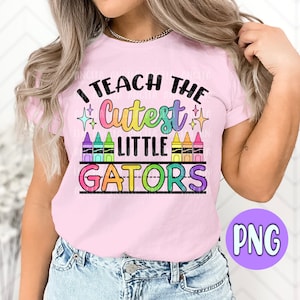 PNG Gators Teacher School Mascot Elementary Pre K Kinder 1st 2nd 3rd 4th 5th 6th Appreciation Gift for Sublimation DTF ScreenPrint Shirt