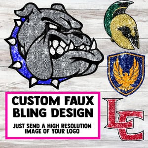 May include: Custom faux bling design, a digital design service.  The image shows examples of logos with a sparkly, glittery effect.  The text says "Custom Faux Bling Design. Just send a high resolution image of your logo."