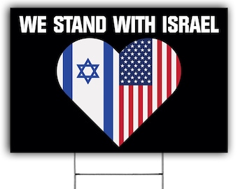 We Stand With Israel Yard Sign, Support Israel Sign, Israel Flag, American Flag, Yard Sign with H Stake - Double Sided