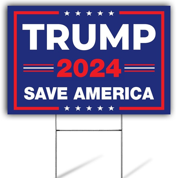 Trump 2024 Yard Sign, Trump 2024 Save America Lawn Sign, Trump For President 2024 Flag, 18”x12”, Double Sided, H stake Included