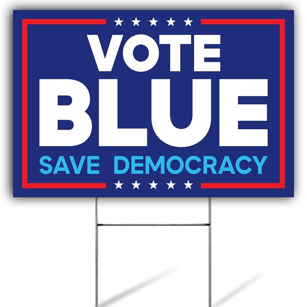 Vote Blue Save Democracy Yard Sign, Vote Democrat Sign, Vote Blue Lawn Sign, 18”x12”, Double Sided, H stake Included
