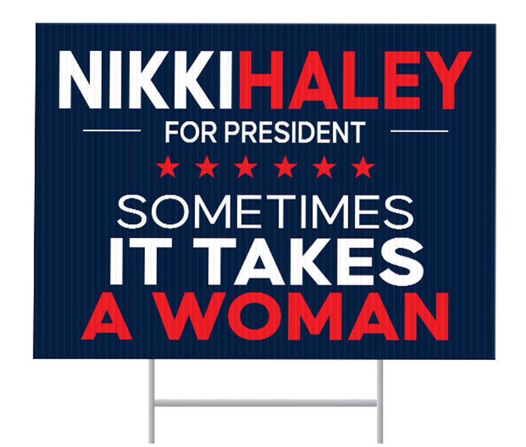 Nikki Haley for President Yard Sign, Nikki Haley 2024 Sign, Sometimes