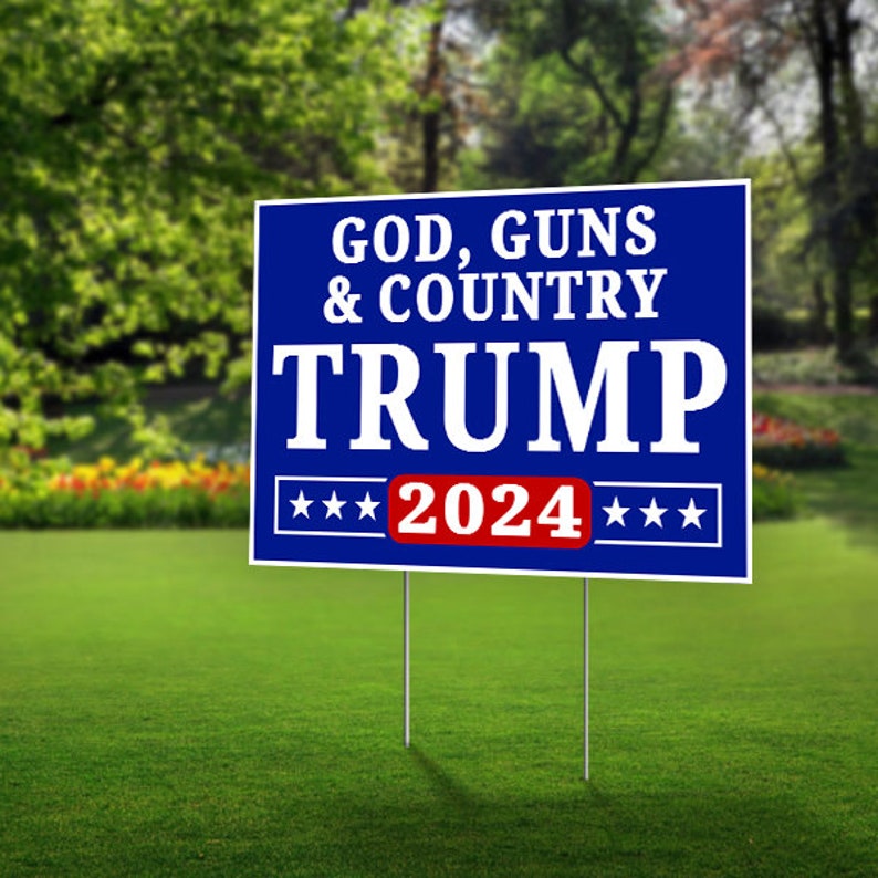 Trump 2024 Yard Sign 18x24 2 Sided God Guns & Country Etsy