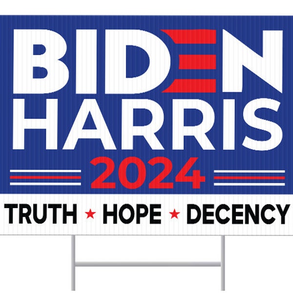 Biden Harris 2024 Sign, Biden Harris For President 2024, Truth, Hope, Decency Lawn Sign, 24”x18”, Double Sided, H stake Included