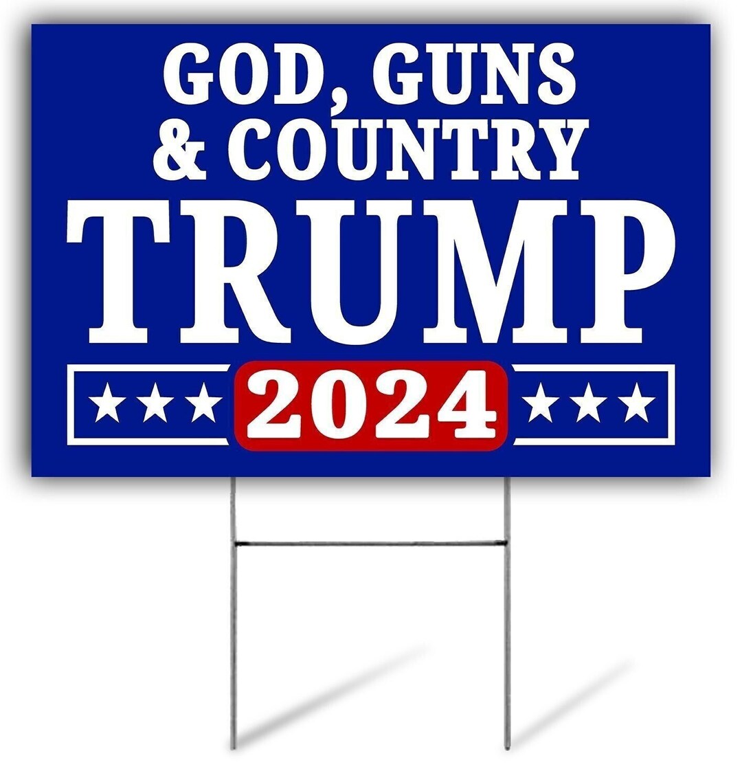 Trump 2024 Yard Sign, God, Guns, & Country Trump Lawn Sign, Trump for
