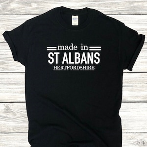 st albans hertfordshire made in tshirt