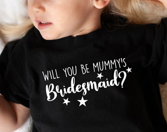 Kids T Shirt Will You Be My Bridesmaid Auntie Bestfriend Personalised Toddler T Shirt Cotton Unisex T Shirt Tee Outfit Design Custom Print