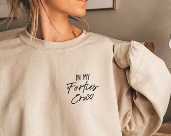 In My Forties Era Sweatshirt Jumper Birthday 40th New Era Personalised Era Jumper Soft