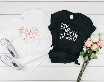 Talk Thirty To Me Heart Cotton Worded Age Unisex T Shirt Tee Design 30th Birthday Custom Print Funny Bestfriend Friend 2021