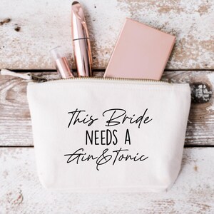This Bride Needs A Gin & Tonic Makeup Travel Bag Gift Skincare Gift For Her Gift High Quality Birthday bild 1