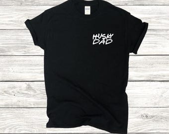 Husky Dad Unisex T Shirt Tee Clothing Design Birthday Gift Inspiration Custom Dog Dad Fathers Day