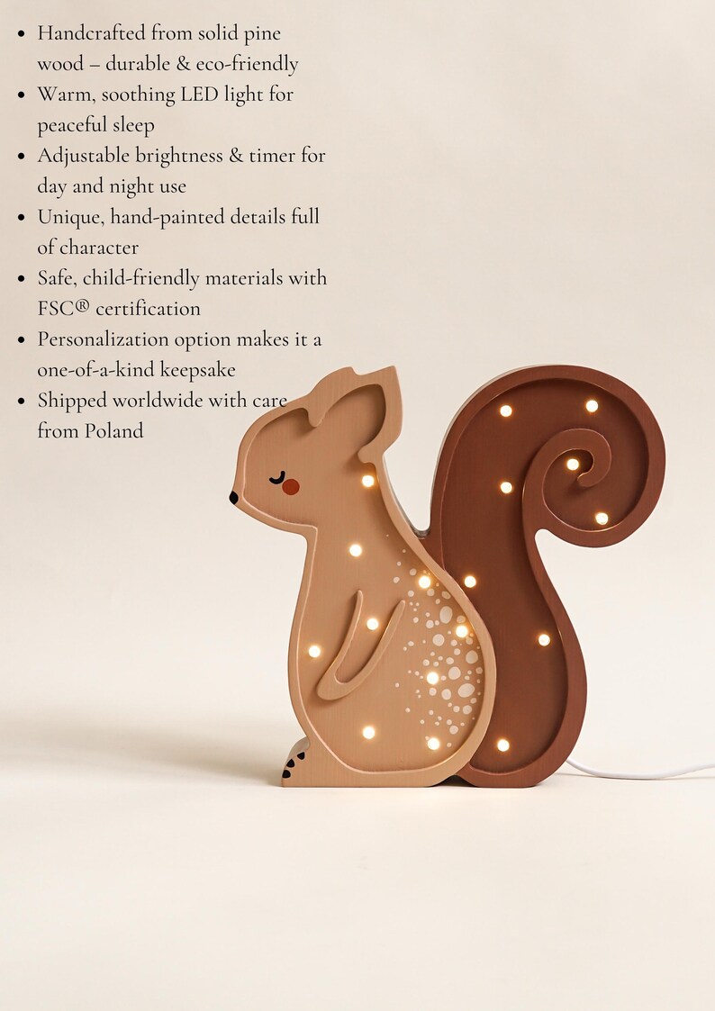 May include: A wooden squirrel-shaped night light with a warm, soothing LED. The light is brown and tan with hand-painted details. It has an adjustable brightness and timer for day and night use.