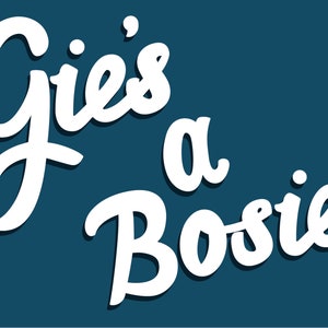 Digital Download, Gie’s a Bosie, Scottish Print, Doric, Type, Hand Lettering Art, Scotland Interiors, Scottish Art