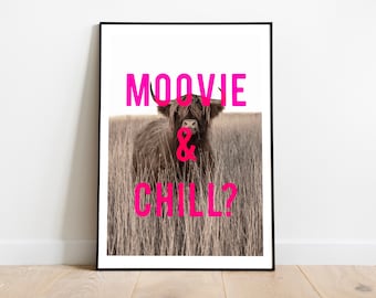 Highland Cow | Moovie & Chill | Scottish Print | Quote Print | A3 | Wall Art | A4 | Scotland | Netflix and Chill