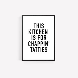 This Kitchen Is For Chappin’ Tatties | Scottish Print | Doric | Scotland | Kitchen Print