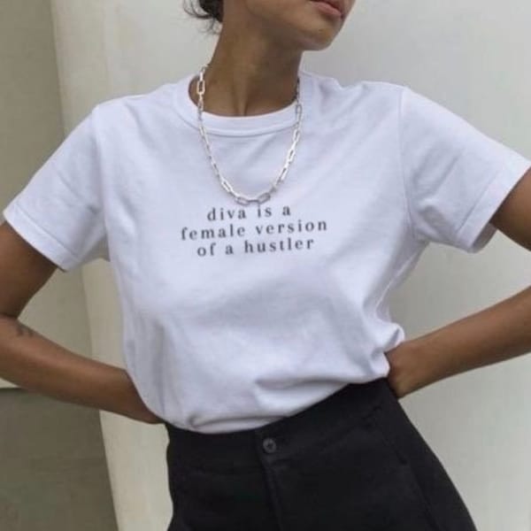 Diva Is a Female Version of a Hustler Beyoncé Lyrics // Female Empowerment T-Shirt // Feministic Quote Shirt / Minimalistic Best Friend Gift