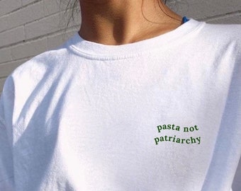 Pasta not patriarchy minimalistic T-shirt // smash destroy the patriarchy Shirt // feminist feminism tshirt // best friend gift