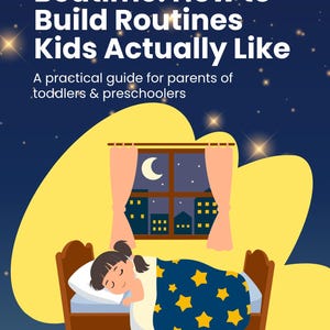 May include: An illustrated image of a child asleep in bed, covered by a blanket with star patterns. The image includes text: "The Magic of Bedtime: How to Build Routines Kids Actually Like." A practical guide for parents.
