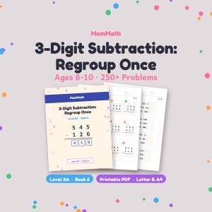 3-Digit Subtraction with Regrouping Math Workbook, Ages 8-10, Printable 3rd Grade Worksheets, MomMath Level 3A Book 6