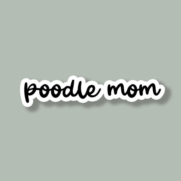 Poodle Mom Sticker, Poodle Sticker, Poodle Mom, Poodle Mama, Water Bottle Sticker, Poodle Laptop Sticker, Tumbler Sticker