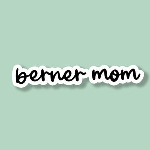 Berner Mom Sticker, Bernese Mountain Mom Sticker, Berner Mountain Sticker, Water Bottle Sticker, Tumbler Sticker, Laptop Sticker