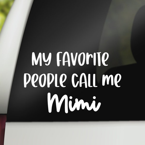 My Favorite People Call Me Mimi Decal, Mimi Decal, Mimi Sticker, Mimi Car Decal, Vinyl Decal, Water Bottle Sticker, Tumbler Decal