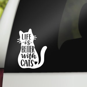 Life Is Better With Cats Vinyl Decal, Cat Car Decal, Cat Vinyl Sticker, Cat Decal for Car, Tumbler, Laptop, Cute Cat Decal, Cat Sticker