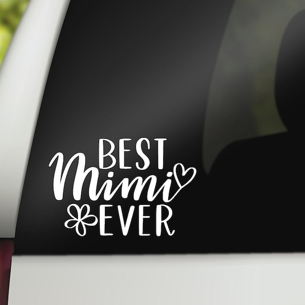 Best Mimi Ever Vinyl Decal, MANY COLORS AVAILABLE, Mimi Decal, Mimi Sticker for Car, Mimi Car Decal, Mimi Life Decal, Mimi Vinyl Sticker