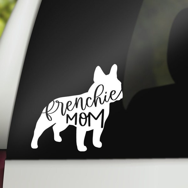 Frenchie Mom Decal, Frenchie Mom Sticker, Frenchie Car Decal, Frenchie Vinyl Decal, Frenchie Decal, Frenchie Sticker for Tumbler, Laptop