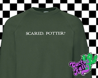 Scared, Potter sweatshirt jumper crewneck slithering Draco long sleeve literary quote film unisex