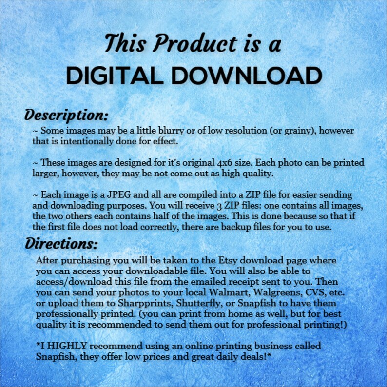 May include: A blue and white digital download product description with the text "This Product is a DIGITAL DOWNLOAD" in large white letters. The text describes the product as a digital download of images that are designed for 4x6 prints. The description also includes information about the file format, the number of files included, and how to access the files.