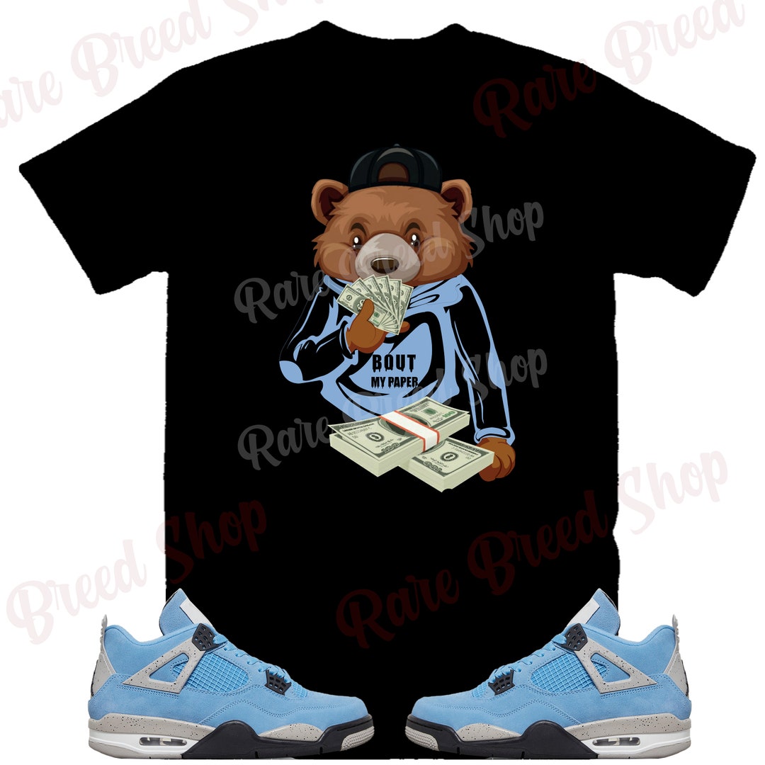 Bout My Paper Bear Air Jordan Retro 4 University Sneaker Tee - Etsy