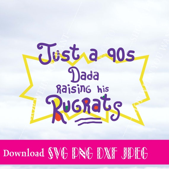 Download Just A 90s Dada Raising His Rugrats Svg Etsy