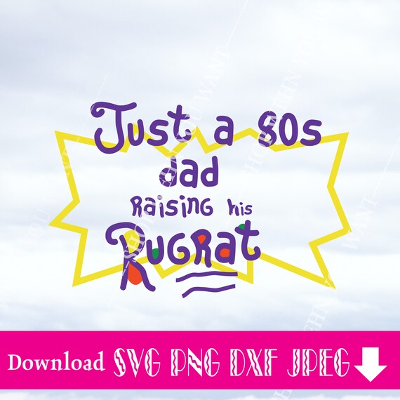 Download Just A 80s Raising Raising His Rugrat 80s Dad Sublimation Svg Etsy