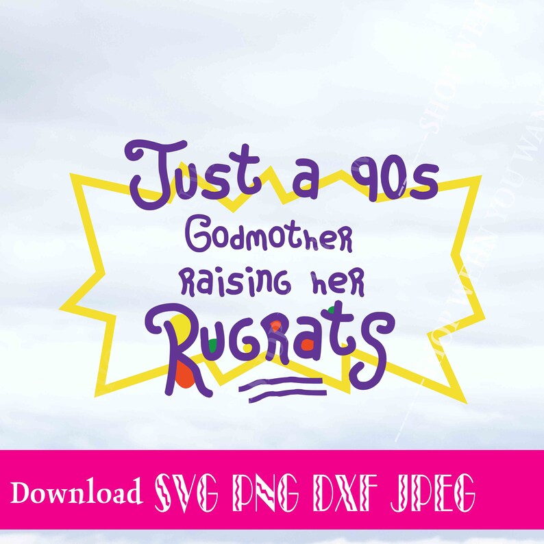 Download Just A 90s Godmother Raising Her Rugrats 90s Mama Sublimation Kids Rugrat Sublimation 90s Mama Svg Clip Art Art Collectibles