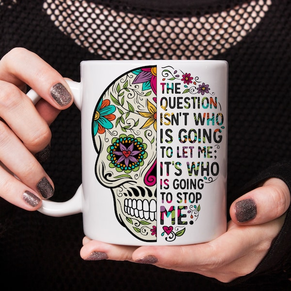 Sugar Skull Mug and Coaster set. Who's going to stop me day of the dead Gift for women.
