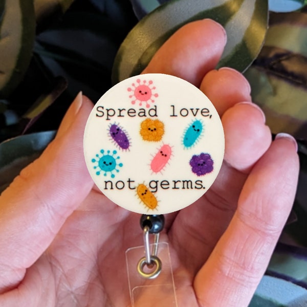 SPREAD LOVE NOT germs badge reel funny infection control flu cold bacteria viruses hand hygiene ipac cdc nurse clean hand sanitizer cartoon