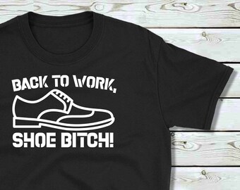 Back to Work, Shoe Bitch! - Ryan Howard, Bowling Alley, The Office - 100% Cotton T-shirt - Deep Tracks Only Original T-shirt - The Office