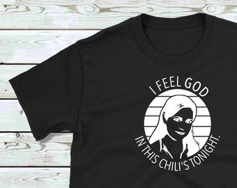 I Feel God in This Chili's Tonight - Pam Beesly - Deep Tracks Only T-shirt - The Office, The Dundies, Scranton